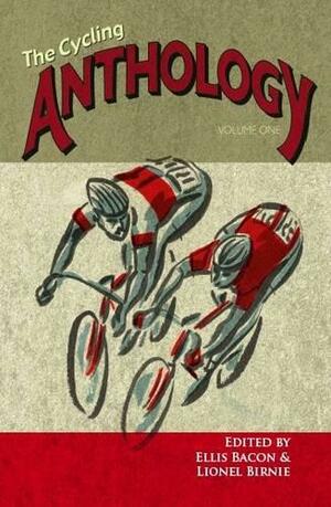 The Cycling Anthology Volume One by Ellis Bacon