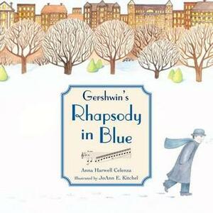 Gershwin's Rhapsody in Blue by Anna Harwell Celenza