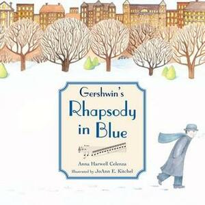 Gershwin's Rhapsody in Blue by Anna Harwell Celenza, Joann E. Kitchel