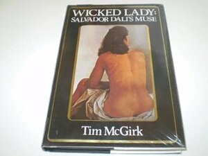 Wicked Lady: Salvador Dali's Muse by Tim McGirk