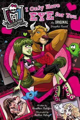Monster High: I Only Have Eye for You by Heather Nuhfer