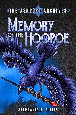 The Ashport Archives: Memory of The Hoopoe by Stephanie A. Gillis