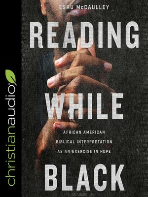 Reading While Black by Esau McCaulley