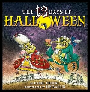 The 13 Days of Halloween by Tim Raglin, Carol Greene