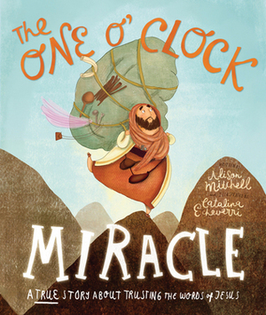 The One O'Clock Miracle by Catalina Echeverri, Alison Mitchell