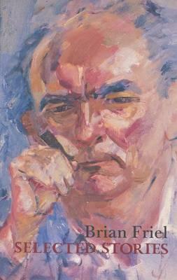 Selected Stories by Peter Fallon, Brian Friel