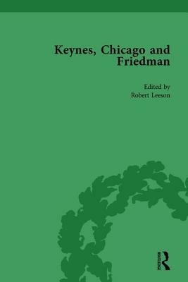 Keynes, Chicago and Friedman, Volume 1: Study in Disputation by Milton Friedman, Robert Leeson