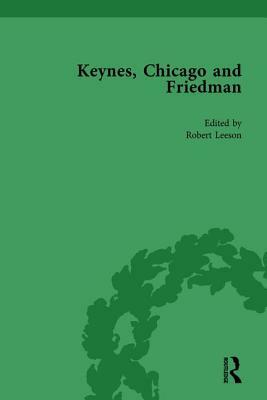 Keynes, Chicago and Friedman, Volume 1: Study in Disputation by Robert Leeson, Milton Friedman