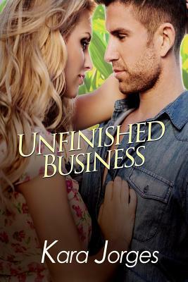 Unfinished Business by Kara Jorges