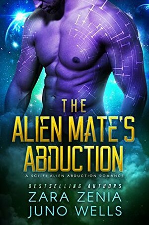 The Alien Mate's Abduction by Juno Wells, Zara Zenia