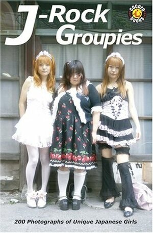 J-Rock Groupies: 200 Photos of Unique Japanese Girls by DH Publishing Inc.