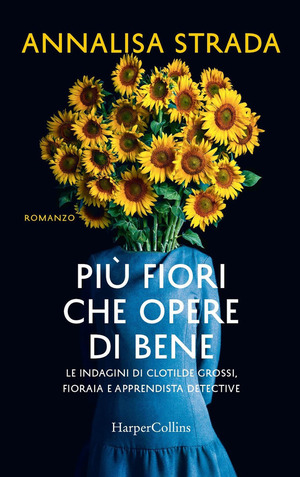 Più fiori che opere di bene by Annalisa Strada