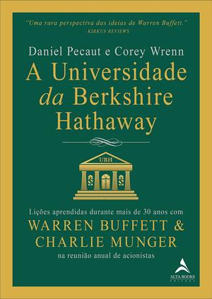 A Universidade da Berkshire Hathaway by Daniel Pecaut