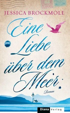 Eine Liebe über dem Meer by Susanne Goga-Klinkenberg, Jessica Brockmole