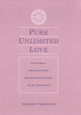 Pure Unlimited Love by Sir John Templeton