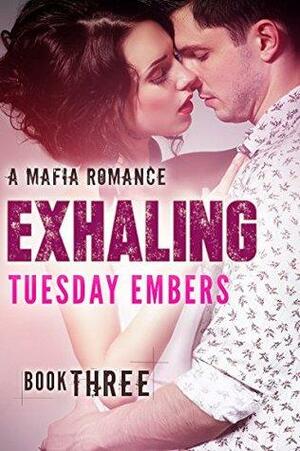 Exhaling by Tuesday Embers, Mary E. Twomey