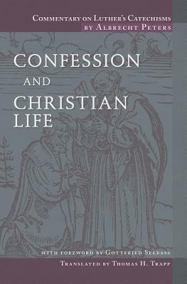 Confession and Christian Life by Albrecht Peters