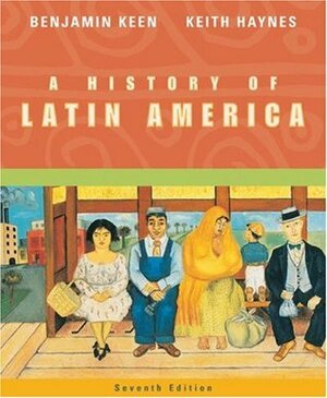 A History of Latin America by Benjamin Keen