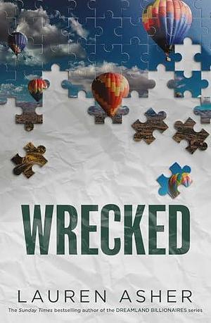 Wrecked: From the Sunday Times bestselling author comes the hottest must-read Formula 1 romance by Lauren Asher, Lauren Asher