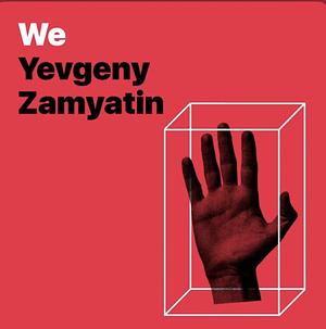 We by Yevgeny Zamyatin