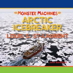 Arctic Icebreaker Louis S St Laurent by John Bankston