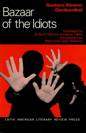 Bazaar of the Idiots by Susan F. Hill, Jonathan Tittler, Gustavo Álvarez Gardeazábal
