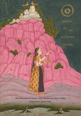 Bright as an Autumn Moon: Fifty Poems from the Sanskrit by 
