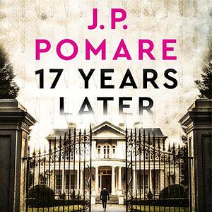 17 Years Later by J.P. Pomare