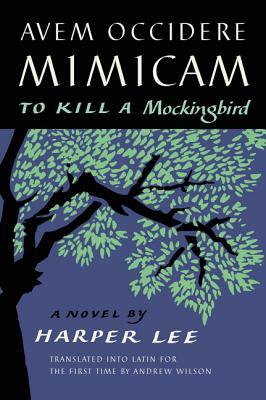 Avem Occidere Mimicam by Harper Lee