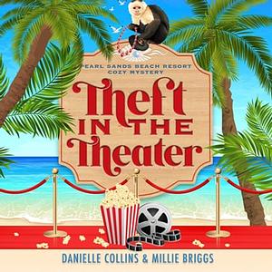 Theft in the Theater by Danielle Collins, Millie Briggs