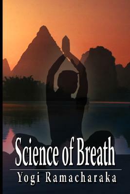 Science of Breath by Yogi Ramacharaka, Ramacharaka Yogi