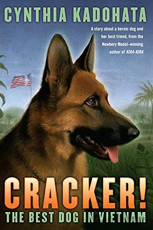 Cracker!: The Best Dog in Vietnam by Cynthia Kadohata