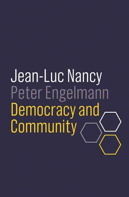 Democracy and Community by Peter Engelmann, Jean-Luc Nancy