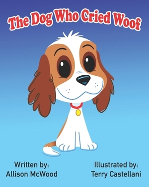 The Dog Who Cried Woof by Allison McWood