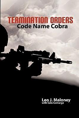 Termination Orders: Code Name Cobra by Leo J. Maloney, Leo J. Maloney, Caio Camargo