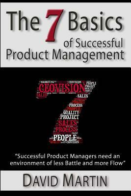 The Seven Basics of Successful Product Management by David Martin