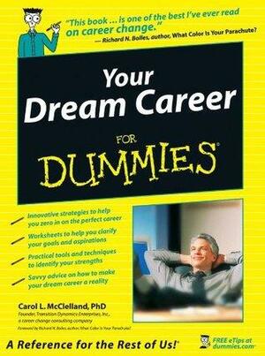 Your Dream Career For Dummies by Richard N. Bolles, Carol L. McClelland