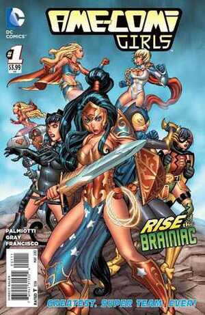 Ame-Comi Girls #1 by Jimmy Palmiotti, Eduardo Francisco, Justin Gray