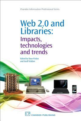 Web 2.0 and Libraries: Impacts, Technologies and Trends by 