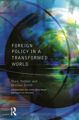 Foreign Policy In A Transformed World by Mark Webber, Michael Smith