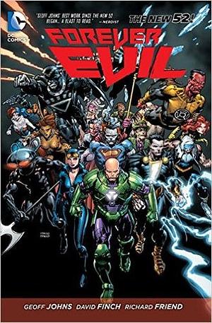 Forever Evil by Rob Liegh, Richard Friend, Sonia Oback, Geoff Johns, David Finch, Carlos M. Mangual