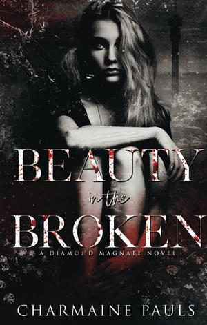 Beauty in the Broken: Special Anniversary Edition by Charmaine Pauls