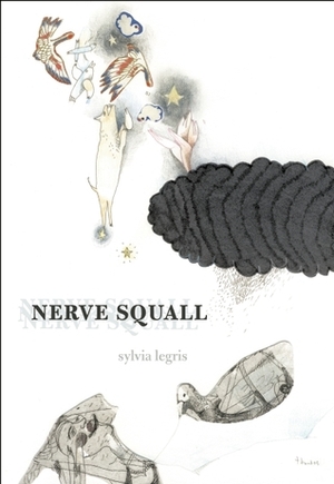 Nerve Squall by Sylvia Legris