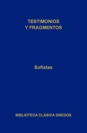 Sofistas. Testimonios y fragmentos by Various, Carlos García Gual