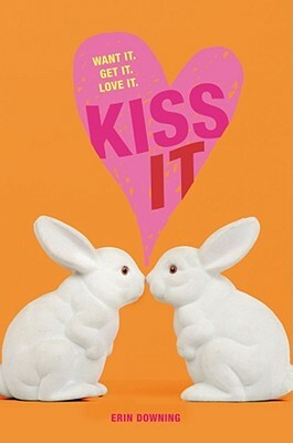 Kiss It by Erin Downing