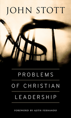 Problems of Christian Leadership by John Stott