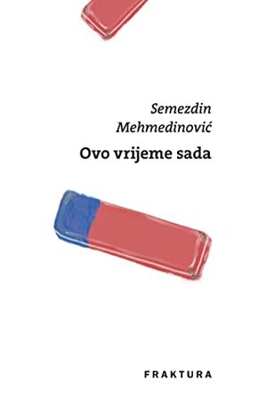 Ovo vrijeme sada by Semezdin Mehmedinović