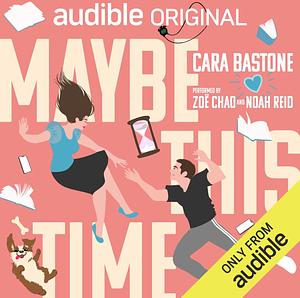 Maybe This Time by Cara Bastone