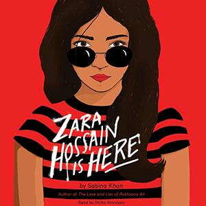 Zara Hossain Is Here (Unabridged edition) by Sabina Khan