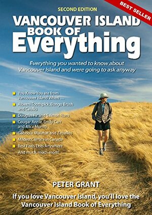 Vancouver Island Book of Everything 2nd Edition by Peter Grant